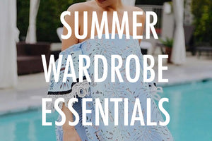 Trend Alert: Summer Wardrobe Essentials