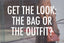 Get The Look: The Bag or the The Outfit?